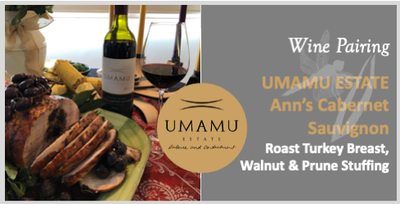 UMAMU Estate Ann's Cabernet Sauvignon with Roast Turkey Breast, Walnut & Prune Stuffing and a Roasted Grape Glaze